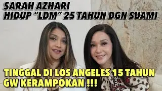 SARAH AZHARI 15 TAHUN DI LOS ANGELES. 25 TAHUN LDM SAMA SUAMI !! MAIA SHOCK, SARAH PERNAH DIRAMPOK