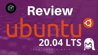 Ubuntu 20.04 LTS Review - A solid and balanced distribution