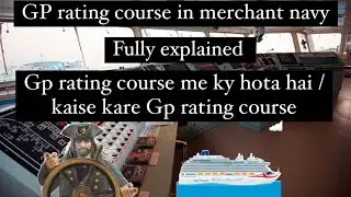 Gp rating course in merchant navy | Full process of gp ratning course | Gp rating course details