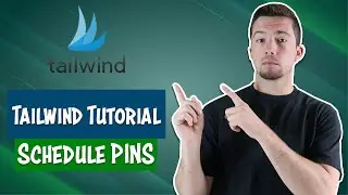How to Schedule Pins on Pinterest Using Tailwind (Tutorial)