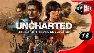 Uncharted: Legacy of Thieves Collection прохождение - Великая битва #18 [2K 60fps]