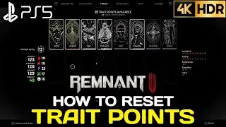 How to Reset Trait Points REMNANT 2 Reset Trait Points | PS5 Remnant 2 Trait Points