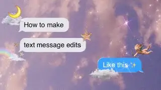how to make TEXT MESSAGE EDITS // iOS & Android