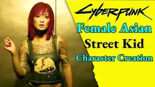 Cyberpunk 2077 Female Asian Street Kid (1.5 Updated in Comments) Character Creation