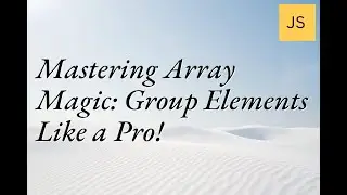 Mastering Array Magic: Group Elements Like a Pro! #Coding #ArrayManipulation #TechTips