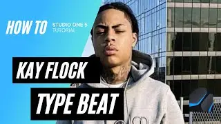 How to Kay Flock Sample Type Beat | Studio One 5