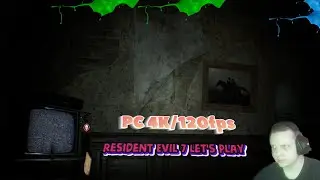 ВЕСЕЛО ИГРАЮ Resident Evil 7 Let's Play PC 4K/120fps