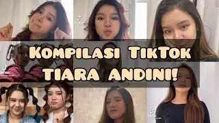 Kompilasi TikTok Tiara Andini! || 