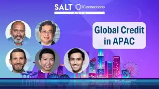 Global Credit Outlook: APAC and Beyond | SALT iConnections Asia