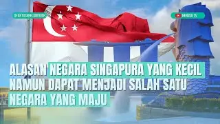 Alasan Negara Singapura Yang Kecil Namun Dapat Menjadi Salah Satu Negara Yang Maju