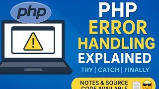 PHP Error Handling Explained with Real Examples | Try, Catch, Finally & Custom Errors in PHP for 