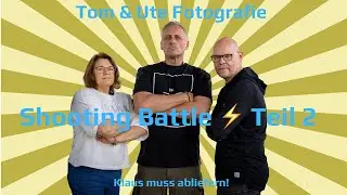 Shooting Battle @Lichtbildidealisten VS Tom & Ute Photography Part 2 - Klaus has to deliver