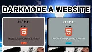 How To Add Dark Mode To Your Website | How To Create A Dark Mode Using HTML, CSS & Javascript