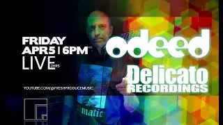 dj Odeed LIVE Mix Delicato Recordings - PART II - fresh PRODUCE MUSIC