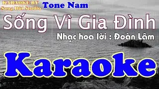 Karaoke | Sống Vì Gia Đình - Đoàn Lâm | TONE NAM ( Tone Cm )