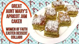 GREAT AUNT MARY'S APRICOT JAM CAKE!  EASTER DESSERT COLLABORATION!!