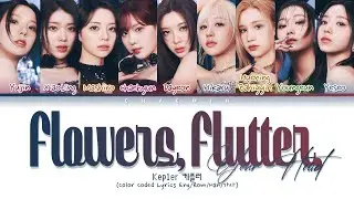 Kep1er 케플러 - Flowers, Flutter, Your heart (Color Coded Lyrics Eng/Rom/Han/가사)