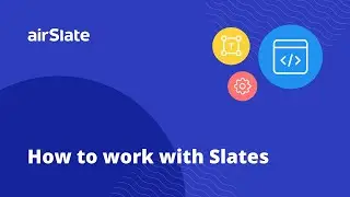 How to Work with Slates in airSlate