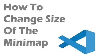 How To Change Size Of The Minimap In Visual Studio Code