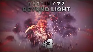 Destiny 2 Beyond Light Part III | So Much Death!!!