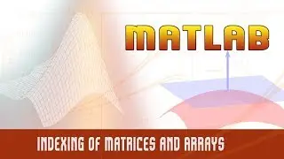 17. | Indexing of Matrices and Arrays |  Logical Sub scripting | - MATLAB