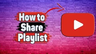How to Share Playlist on YouTube?