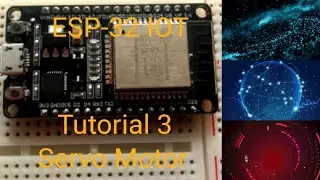 ESP-32 IOT Tutorial 3 : Servo motor control
