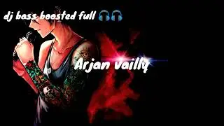 arjan bailly / dj bass boosted full 🎧🎧/ new song