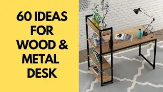 Wood Metal Desk Ideas