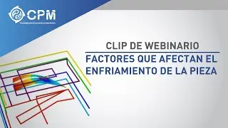 Factores que afectan el enfriamiento de la pieza | Clip de Webinario