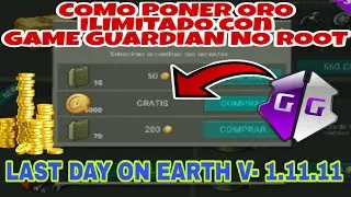 COMO PONER ORO EN LAST DAY ON EARTH 1.11.11 con GAME GURDIAN no ROOT MEDICENFRAN