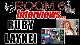 ROOM 6 INTERVIEWS #200 - Ruby Layne! [INTERVIEW/MUSIC VIDEO]