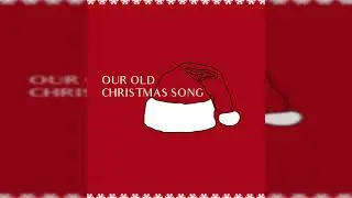 sam. - Our Old Christmas Song (ft. Krissy x Nyze)