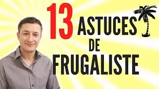 💰 13 Astuces de FRUGALISTE pour faire des ÉCONOMIES en 2024 🚀 FRUGALISME