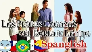 💩 Las PEORES Cagadas del DOBLAJE Latino: Spanglish || RPNety