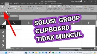 Mengatasi Group Clipboard Yang Tidak Ada di Tab Home Microsoft Excel