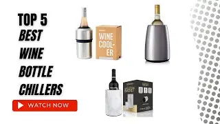 Best Wine Bottle Chillers On Amazon / Top 5 Product ( Reviewed & Tested