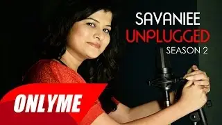 Savaniee Unplugged Season 2 : Chupke se with Rishabh Shah