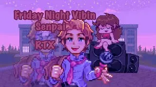 Friday night Vibin Senpai RTX