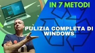 7 Metodi per una PULIZIA COMPLETA di Windows