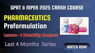 Preformulation | Lecture-3 | GPAT & NIPER 2025 Free Crash Course | Pharmaceutical Technology | GPAT