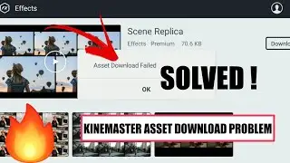 Kinemaster Asset Download Failed - Problem Solved 100% Working