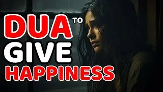 WITH FULL CONFIDENCE YOU WILL COME HAPPINESS AFTER LISTENING TO THIS DUA !!