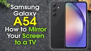 Samsung Galaxy A54 How to Mirror Your Screen to a TV | H2techvideos | Samsung Galaxy A54 Play on TV