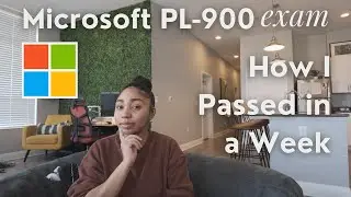 How I Passed the Microsoft PL-900 Exam in a Week and a Half