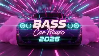 CAR MUSIC 🚗🎶 EDM MIX 2026 🔥 Bass Boosted Club Banger 💯 | Night Drive 😎 Dance Party 🥳 Gym Workout 💪🔊