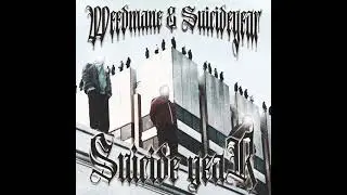 WEEDMANE - SUICIDE YEAR