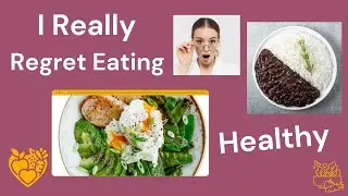 I REALLY REGRET EATING HEALTHY TODAY