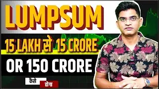 15 Lac Lumpsum To 15 Crore || How To Invest 15 lac Lumpsum || Lumpsum ka jadu ||