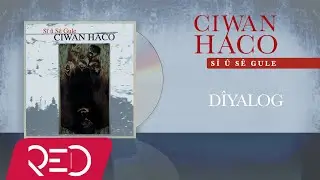 Ciwan Haco - Diyalog 【Remastered】(Official Audio)